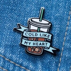 3/$25 Acrylic Pin “Cold Like My Heart” Iced Tea Iced Coffee